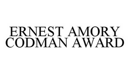 ERNEST AMORY CODMAN AWARD trademark