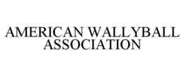 AMERICAN WALLYBALL ASSOCIATION trademark