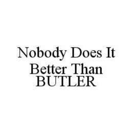 NOBODY DOES IT BETTER THAN BUTLER trademark