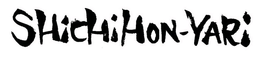 SHICHI HON YARI trademark