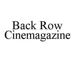 BACK ROW CINEMAGAZINE trademark