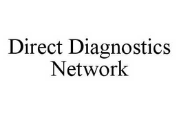 DIRECT DIAGNOSTICS NETWORK trademark