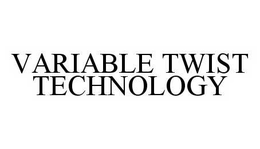 VARIABLE TWIST TECHNOLOGY trademark