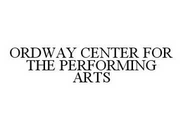 ORDWAY CENTER FOR THE PERFORMING ARTS trademark