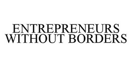ENTREPRENEURS WITHOUT BORDERS trademark