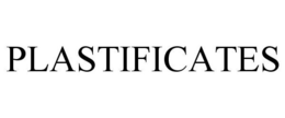 PLASTIFICATES trademark