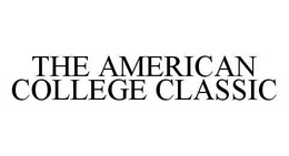 THE AMERICAN COLLEGE CLASSIC trademark