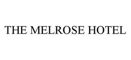 THE MELROSE HOTEL trademark