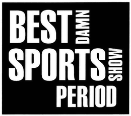 BEST DAMN SPORTS SHOW PERIOD trademark