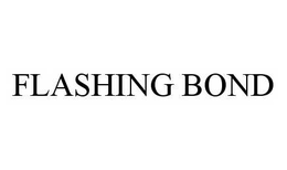 FLASHING BOND trademark