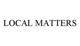 LOCAL MATTERS trademark