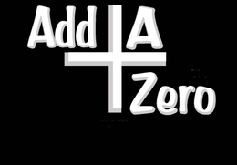 ADD A ZERO + trademark
