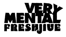 VERY MENTAL FRESHJIVE trademark