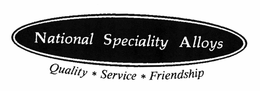 NATIONAL SPECIALITY ALLOYS QUALITY SERVICE FRIENDSHIP trademark
