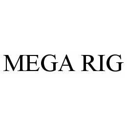 MEGA RIG trademark