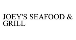 JOEY'S SEAFOOD & GRILL trademark