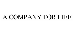 A COMPANY FOR LIFE trademark