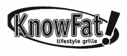 KNOWFAT! LIFESTYLE GRILLE trademark