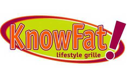KNOWFAT! LIFESTYLE GRILLE trademark