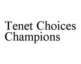 TENET CHOICES CHAMPIONS trademark