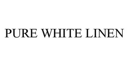 PURE WHITE LINEN trademark