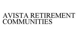 AVISTA RETIREMENT COMMUNITIES trademark
