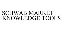 SCHWAB MARKET KNOWLEDGE TOOLS trademark