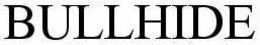 BULLHIDE trademark