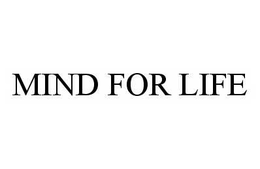 MIND FOR LIFE trademark