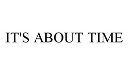 IT'S ABOUT TIME trademark