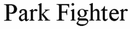 PARK FIGHTER trademark