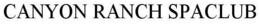 CANYON RANCH SPACLUB trademark