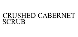 CRUSHED CABERNET SCRUB trademark