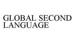 GLOBAL SECOND LANGUAGE trademark