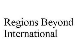 REGIONS BEYOND INTERNATIONAL trademark