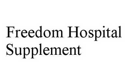 FREEDOM HOSPITAL SUPPLEMENT trademark