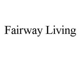 FAIRWAY LIVING trademark