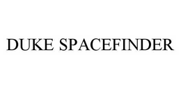 DUKE SPACEFINDER trademark