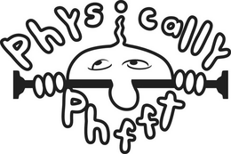 PHYSICALLY PHFFT trademark
