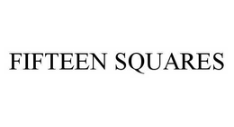 FIFTEEN SQUARES trademark