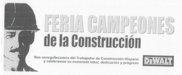 DEWALT FERIA CAMPEONES DE LA CONSTRUCCIÓN NOS ENORGULLECEMOS DEL TRABAJADOR DE CONSTRUCCIÓN HISPANO Y CELEBRAMOS SU ESMERADA LABOR, DEDICACIÓN Y PROGRESO trademark