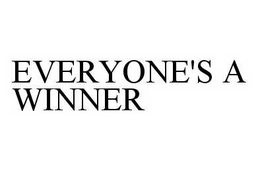 EVERYONE'S A WINNER trademark