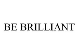 BE BRILLIANT trademark