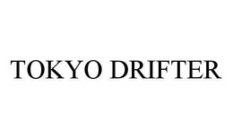 TOKYO DRIFTER trademark
