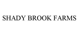 SHADY BROOK FARMS trademark