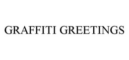 GRAFFITI GREETINGS trademark