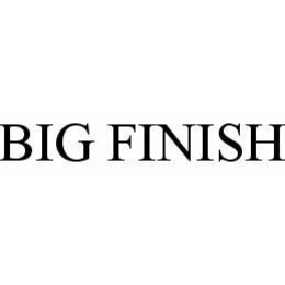 BIG FINISH trademark