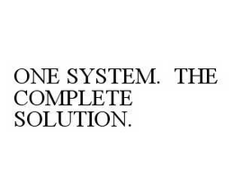 ONE SYSTEM.  THE COMPLETE SOLUTION. trademark
