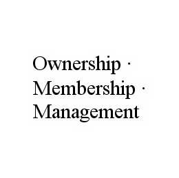 OWNERSHIP · MEMBERSHIP · MANAGEMENT trademark