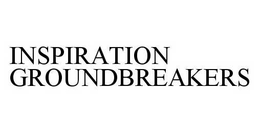 INSPIRATION GROUNDBREAKERS trademark